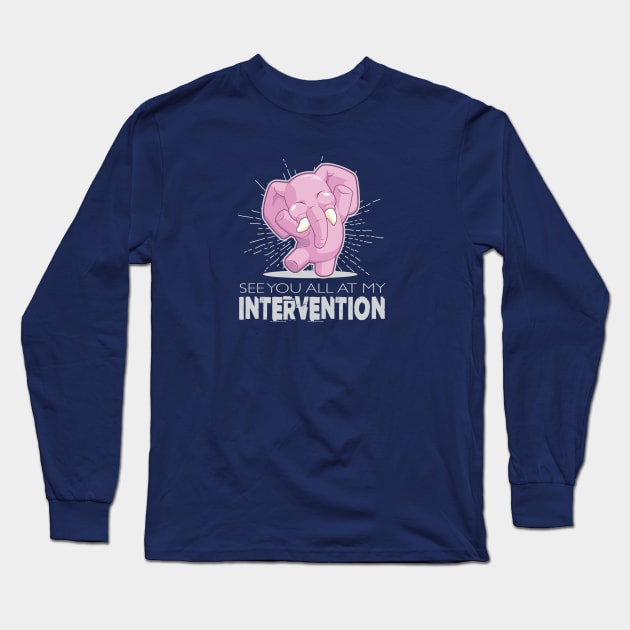 See You All at my Intervention Long Sleeve T-Shirt by spicoli13